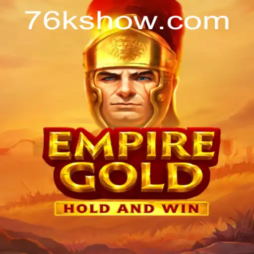Explorando EmpireGold: O Mundo Fascinante do Novo Jogo de Estratégia 76k