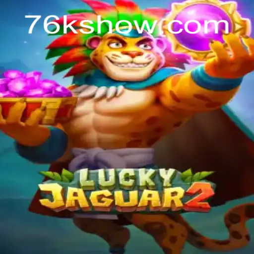Descubra o Fascinante Mundo de Luckyjaguar2: O Jogo de Azar dos 76k